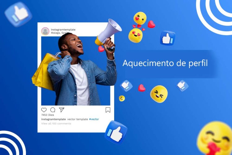 Aquecendo um Perfil para Anunciar: Estratégias Eficientes